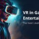 AR and VR in Entertainment